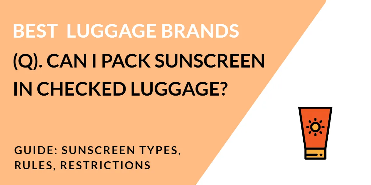 sunscreen in luggage